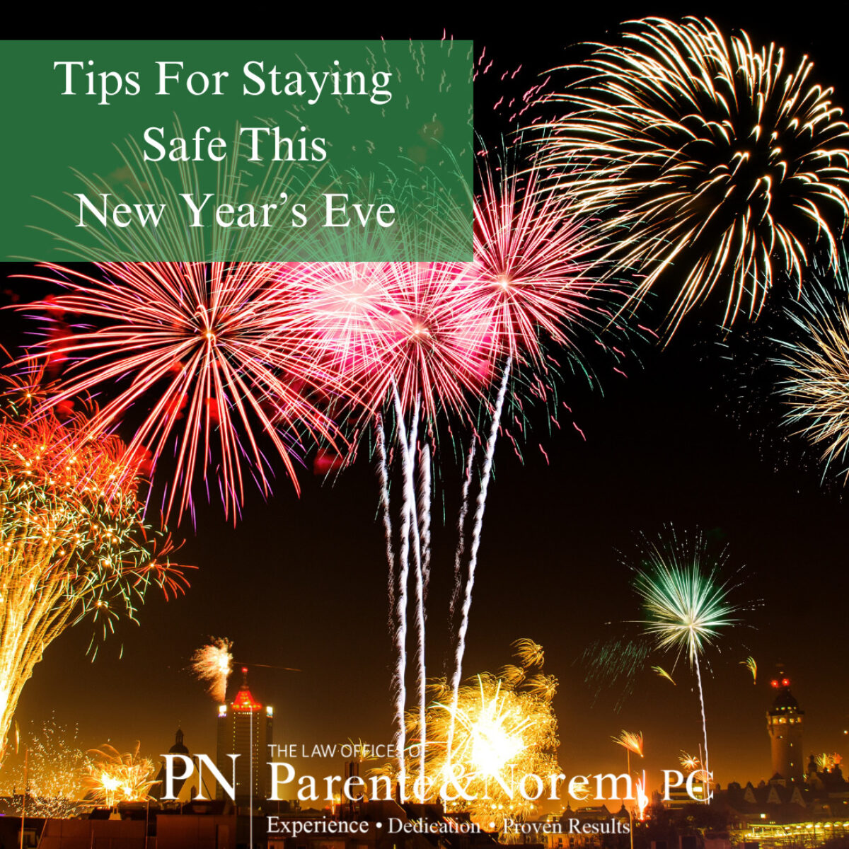 P&N BLOG | Tips For Staying Safe This New Year’s Eve