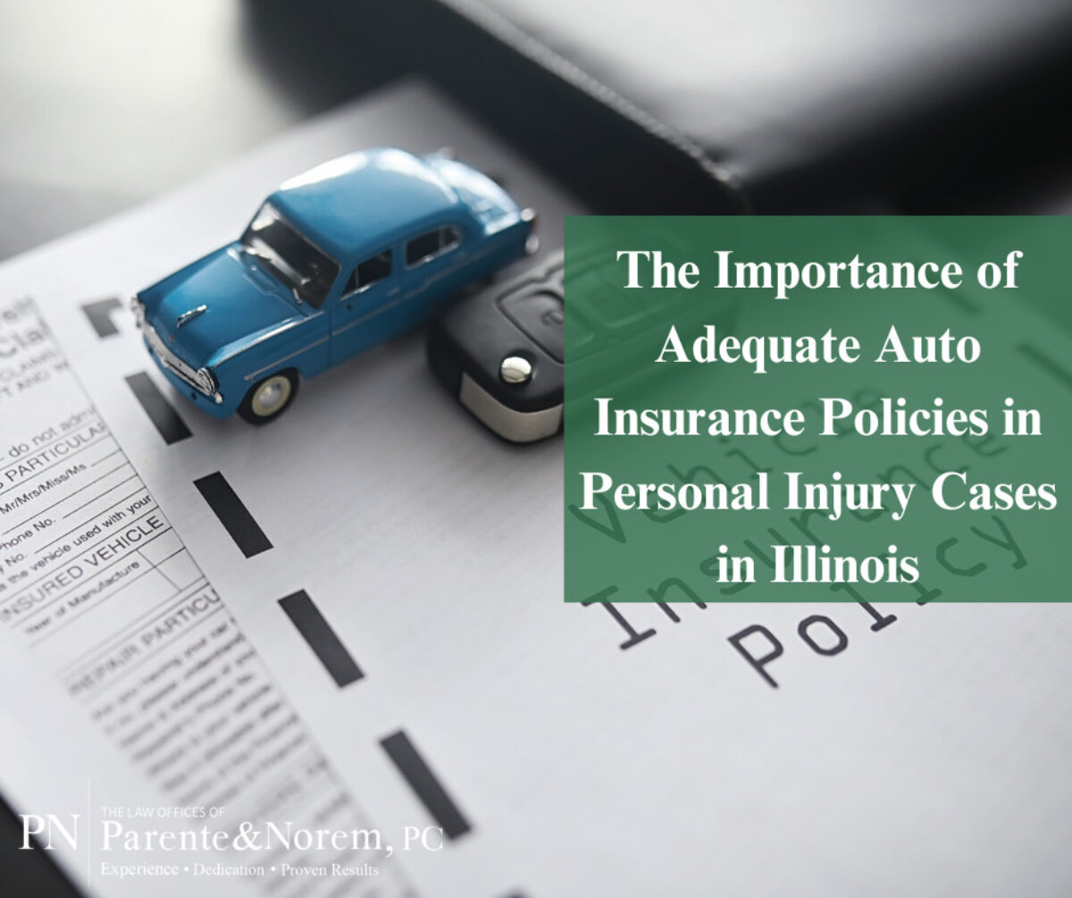 P&N BLOG | The Importance of Adequate Auto Insurance Policies in Personal Injury Cases in Illinois