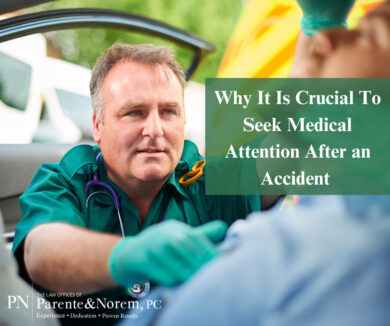 P&N BLOG | Why It Is Crucial To Seek Medical Attention After an Accident